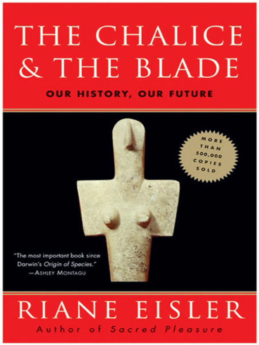 Title details for The Chalice and the Blade by Riane Eisler - Wait list